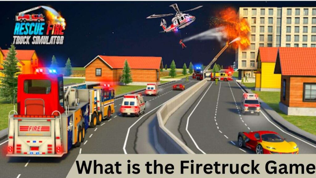 What is the Firetruck Game